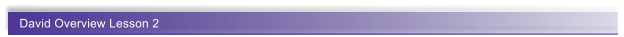 David Overview Lesson 2