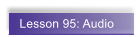 Lesson 95: Audio