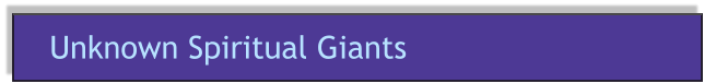 Unknown Spiritual Giants