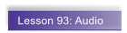 Lesson 93: Audio