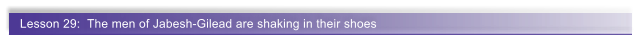 Lesson 29:  The men of Jabesh-Gilead are shaking in their shoes