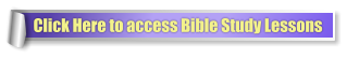 Click Here to access Bible Study Lessons