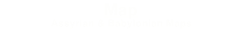Map Assyrian & Babylonian Maps