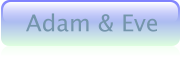 Adam & Eve