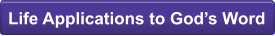 Life Applications to God�s Word